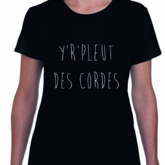 T-shirt Femme noir " Y'R'PLEUT DES CORDES "